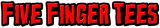 Five Finger Tees-CouponWorldz.com